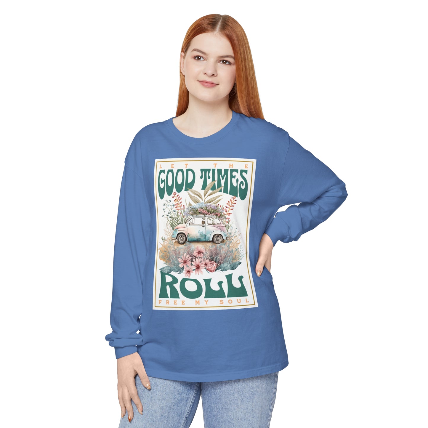 Good Times Roll Long Sleeve T-Shirt