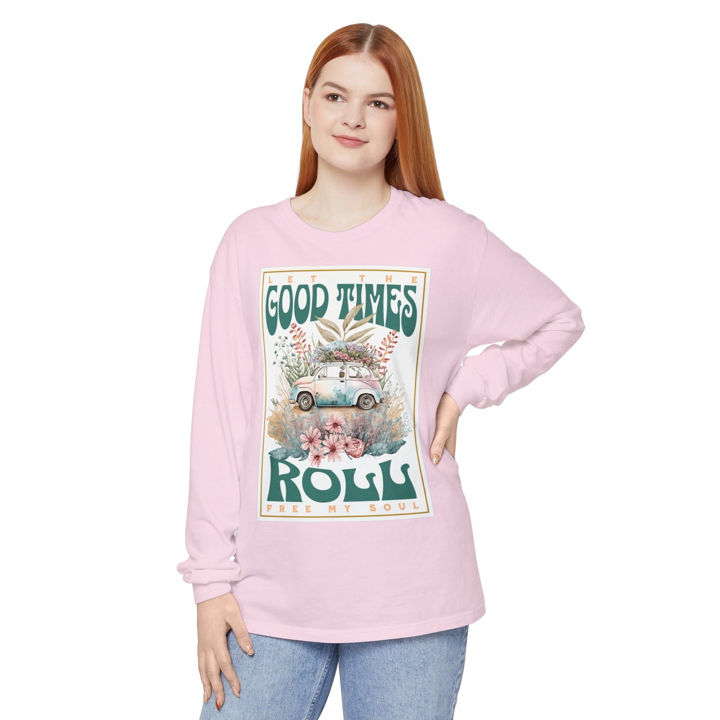 Good Times Roll Long Sleeve T-Shirt