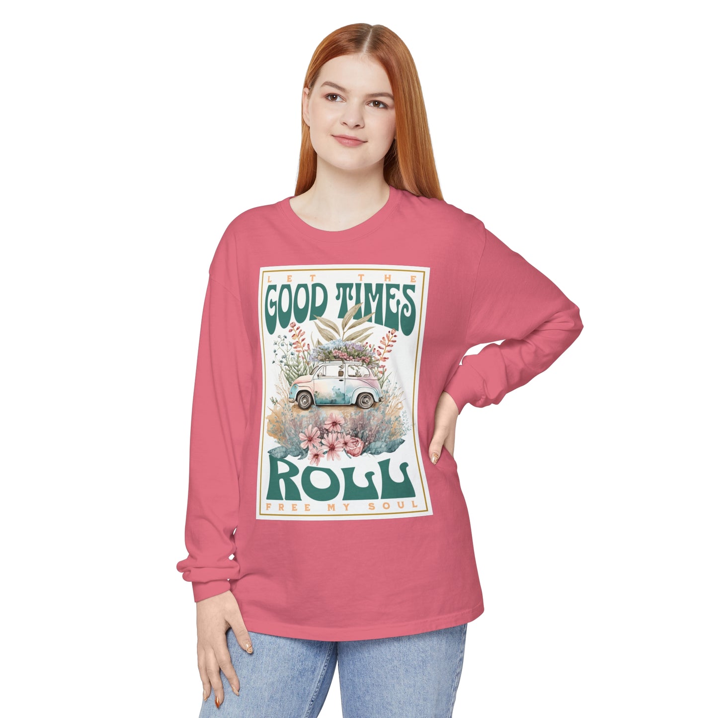 Good Times Roll Long Sleeve T-Shirt