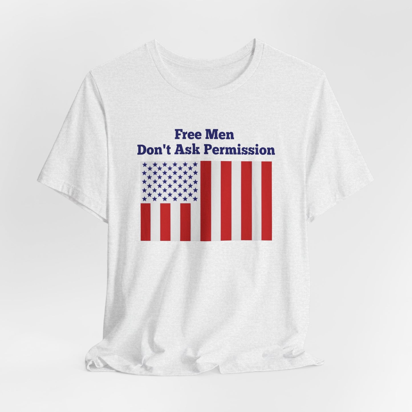 Free Men Don't Ask Permission Tee - Bella