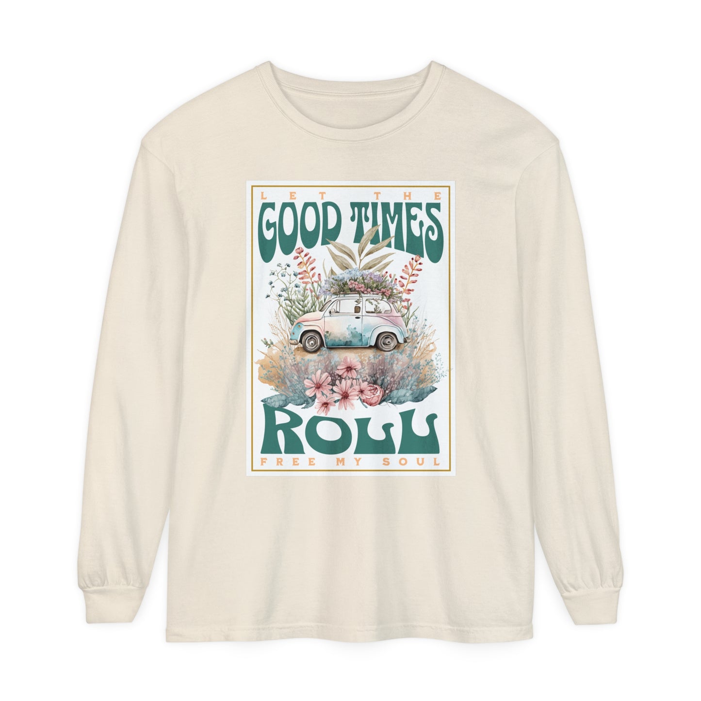 Good Times Roll Long Sleeve T-Shirt