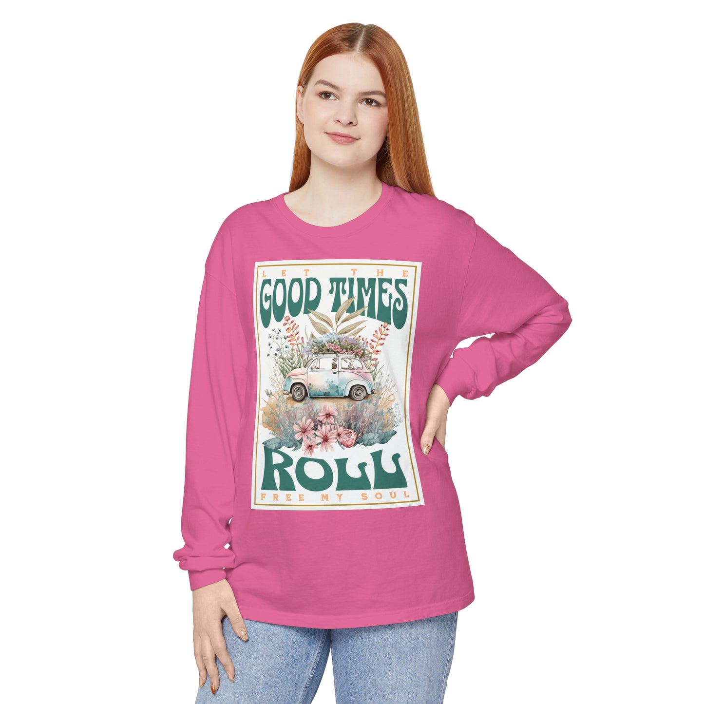 Good Times Roll Long Sleeve T-Shirt