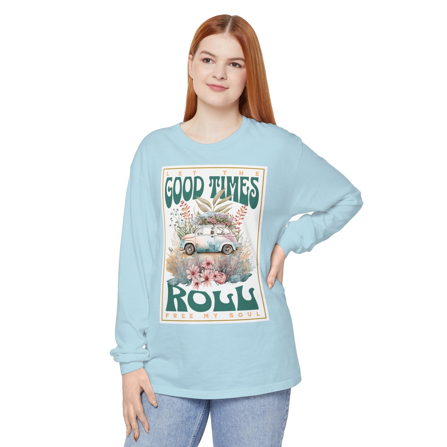 Good Times Roll Long Sleeve T-Shirt