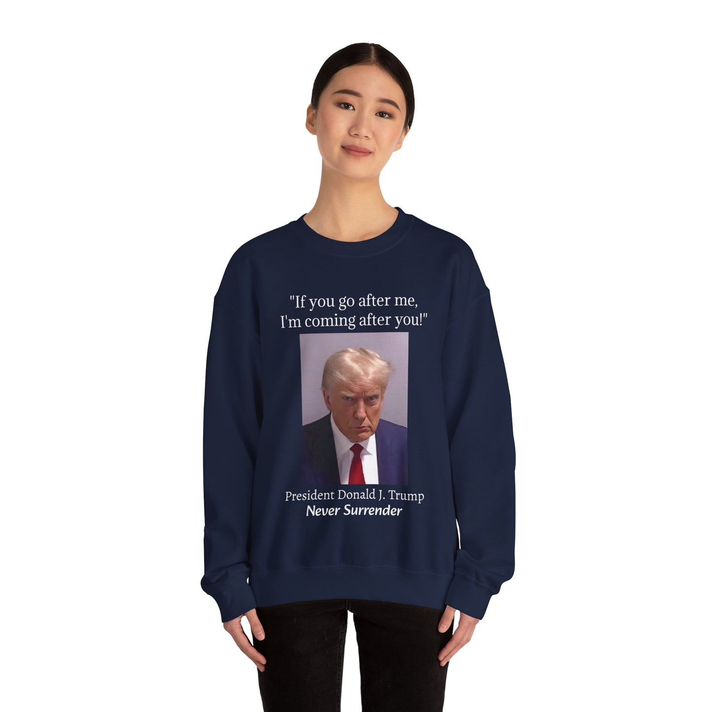 Never Surrender Trump Sweatshirt