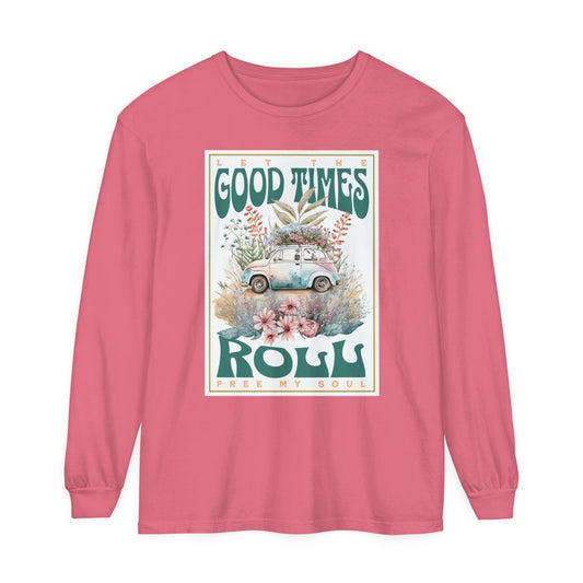 Good Times Roll Long Sleeve T-Shirt