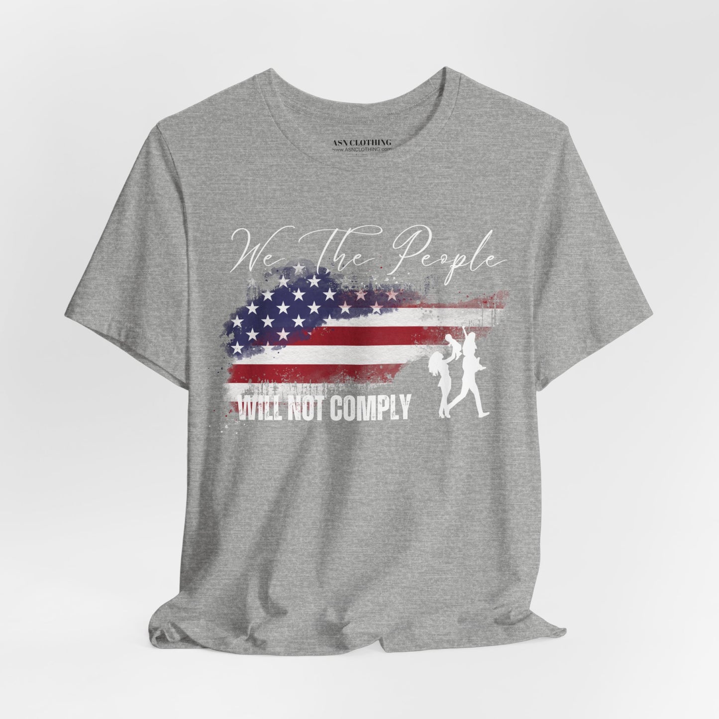 We The People Will Not Comply - (Bella)
