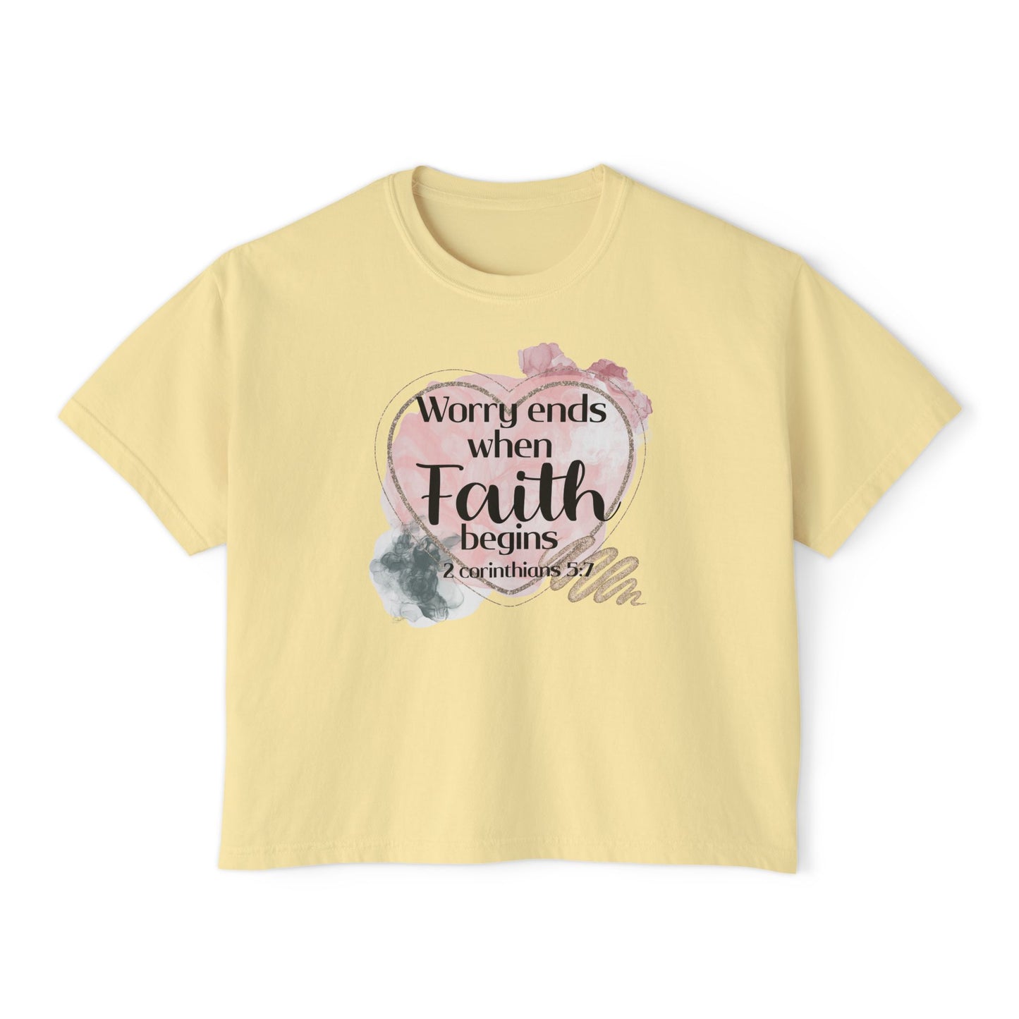 Worry Ends Faith Begins Women's Boxy Tee
