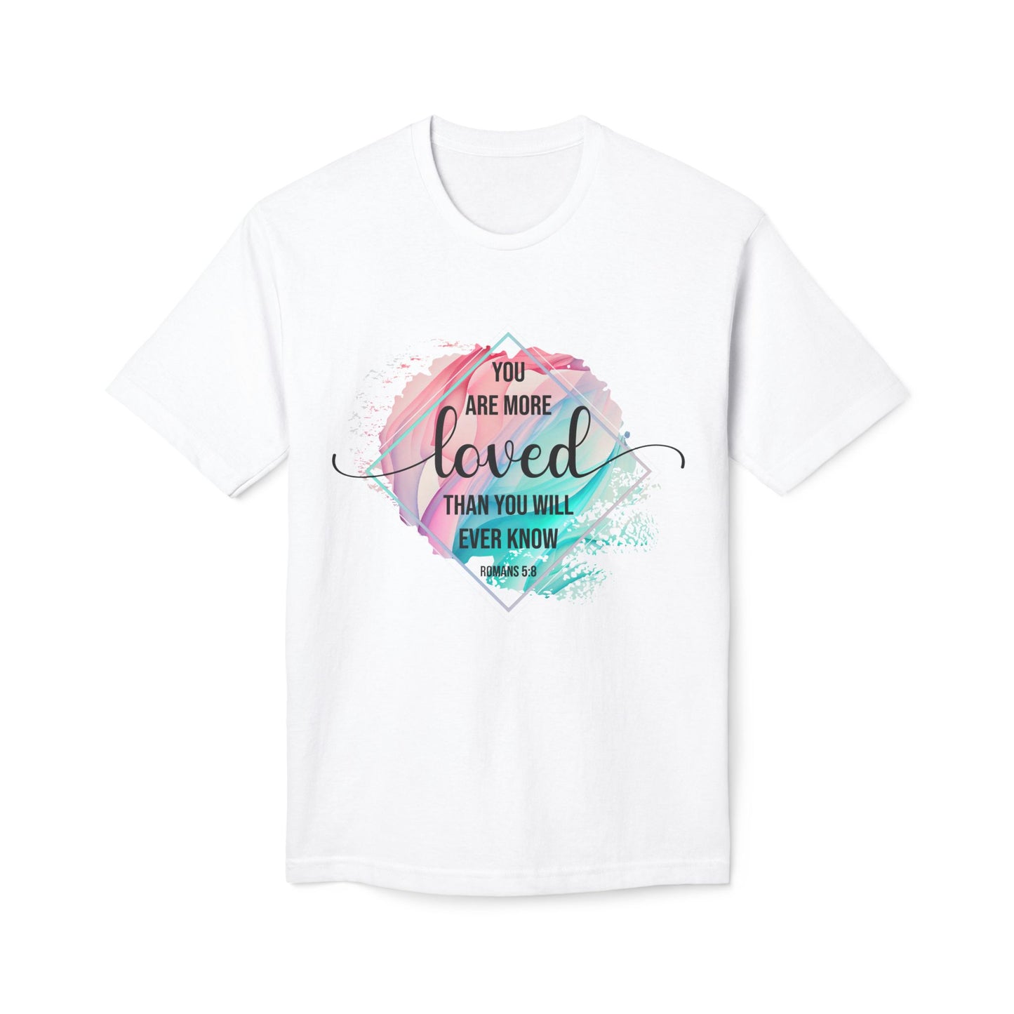 You Are More Loved Unisex