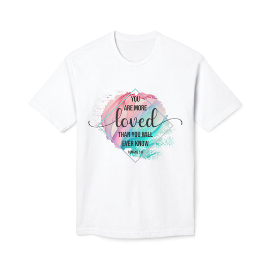 You Are More Loved Unisex