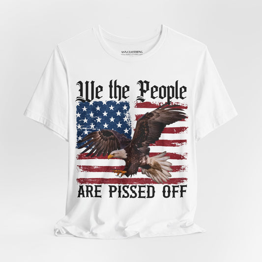 We The People Are Pissed - (Bella)