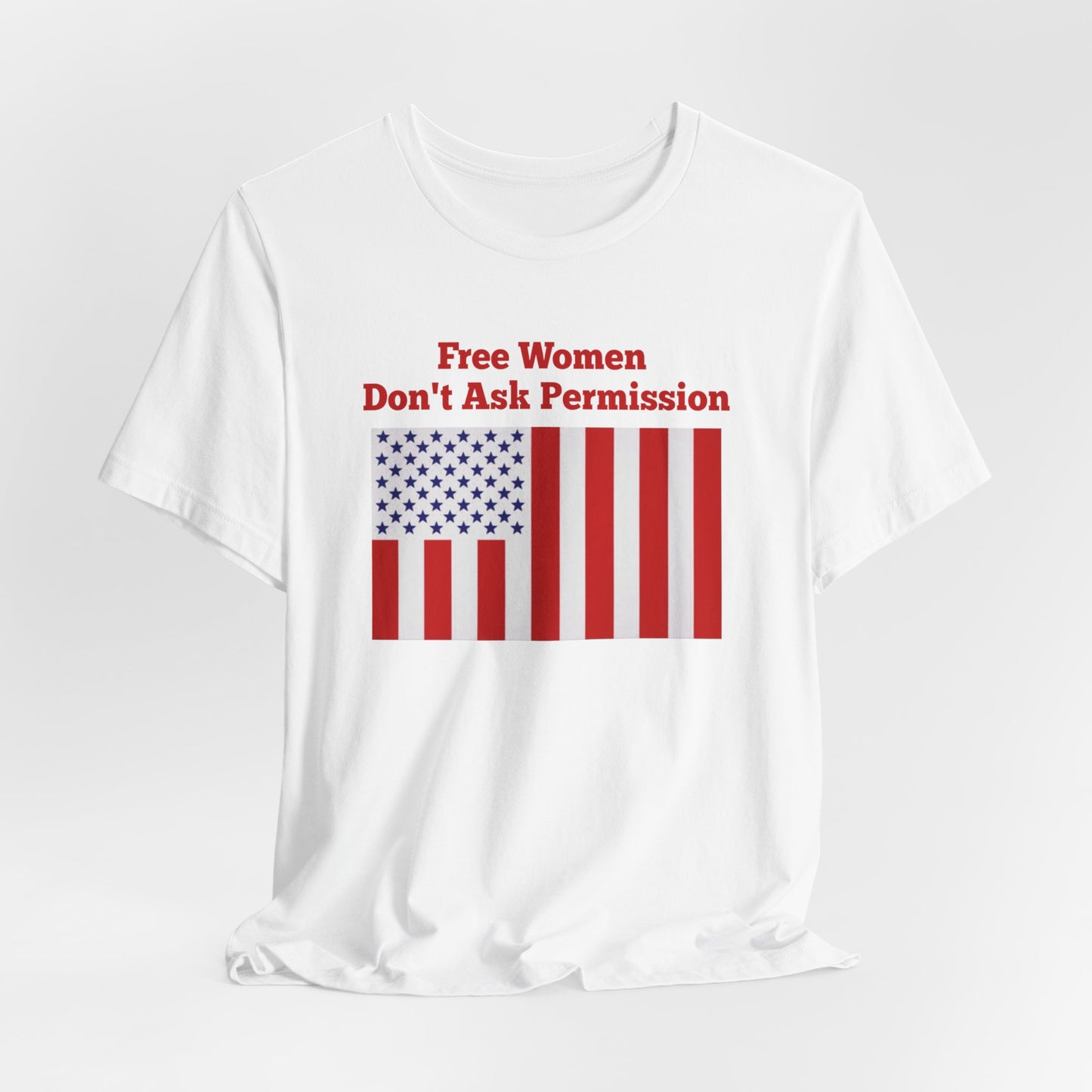 Free Women Don't Ask Permission Tee - Bella