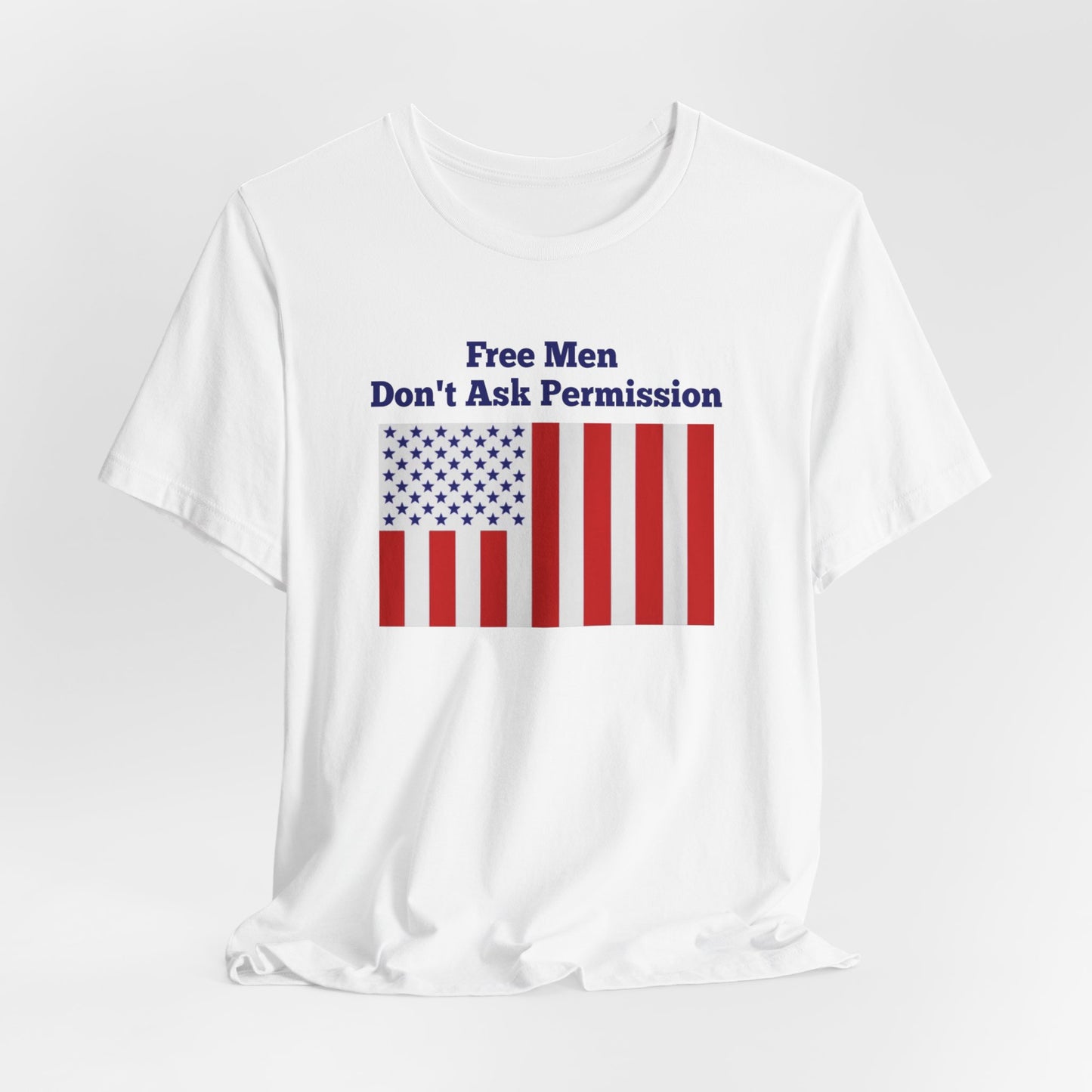 Free Men Don't Ask Permission Tee - Bella