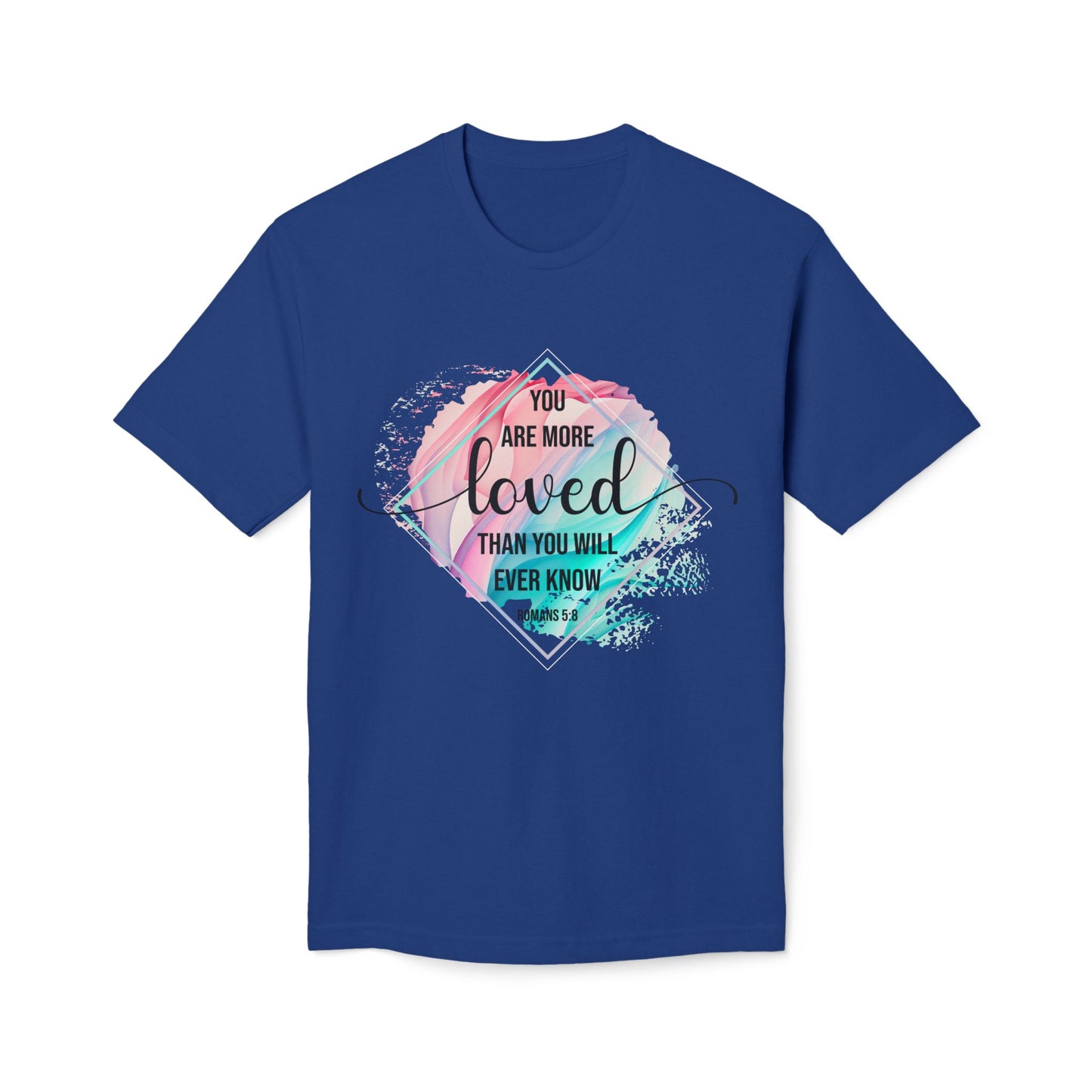 You Are More Loved Unisex