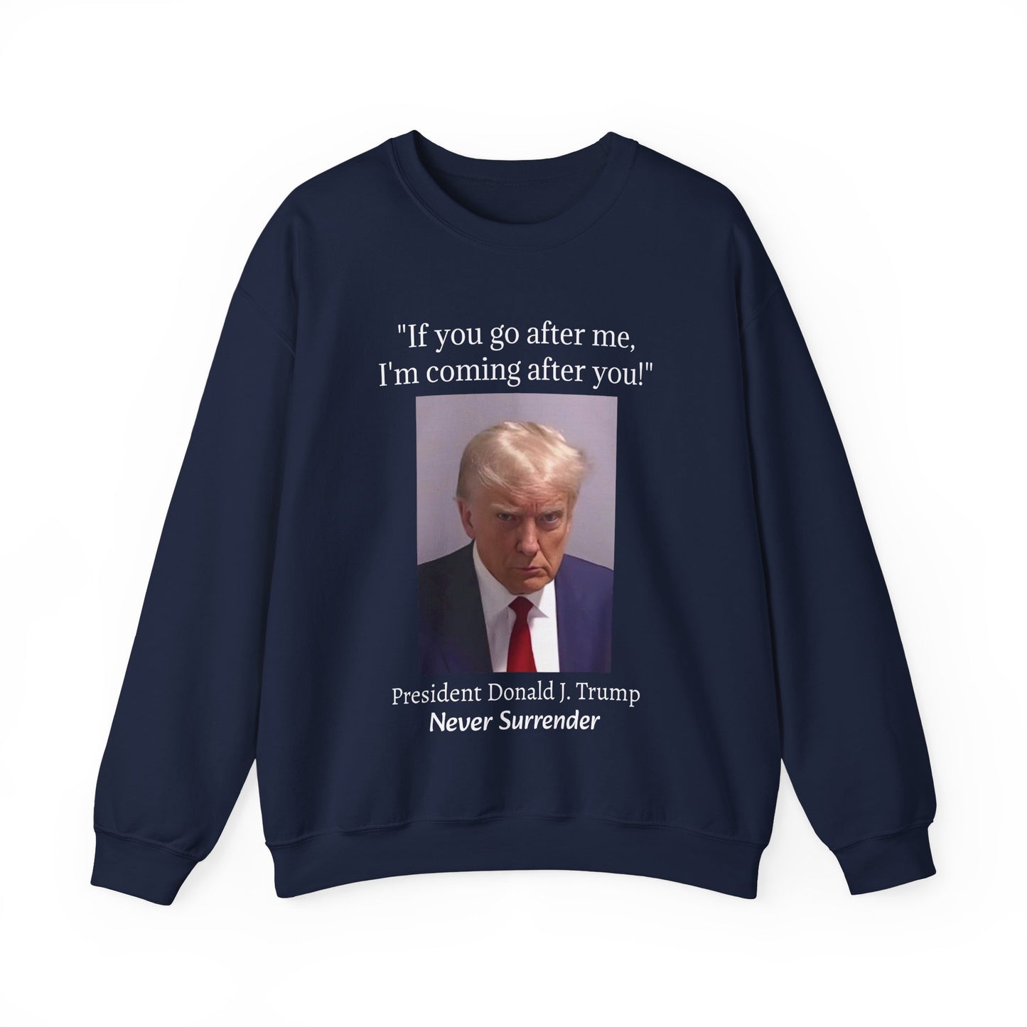 Never Surrender Trump Sweatshirt