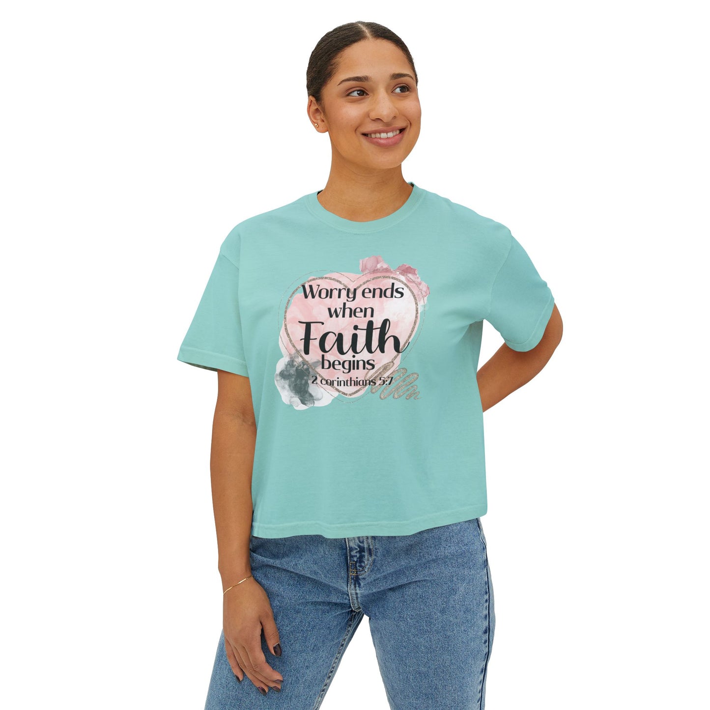 Worry Ends Faith Begins Women's Boxy Tee