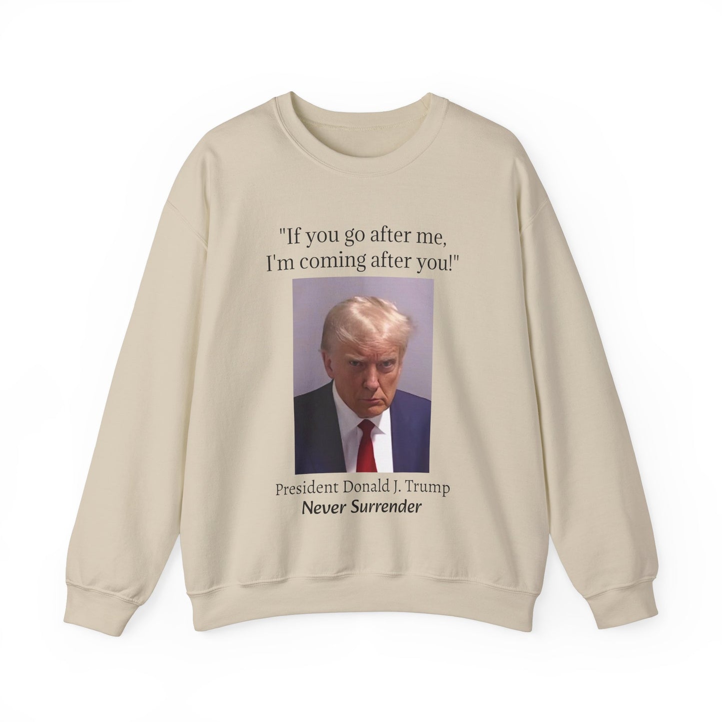 Never Surrender Trump Sweatshirt