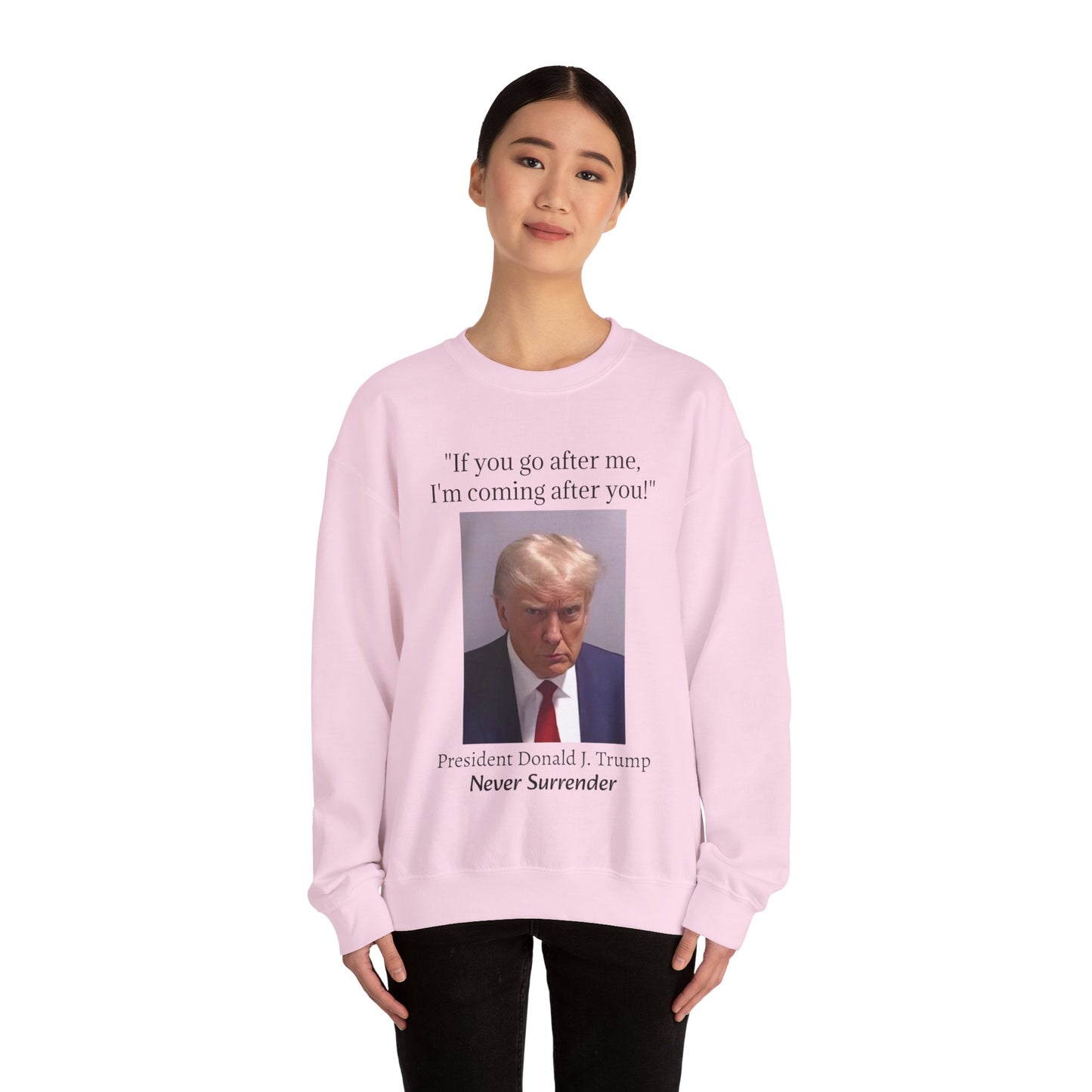 Never Surrender Trump Sweatshirt