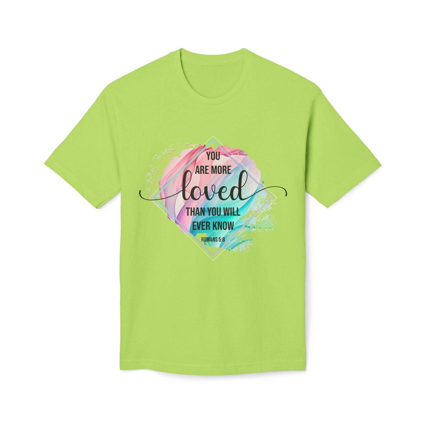 You Are More Loved Unisex