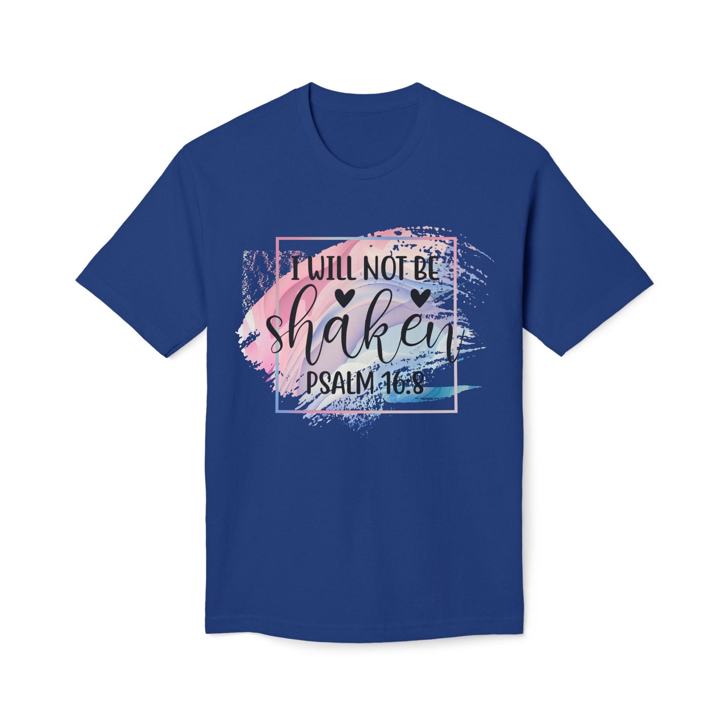 I Will Not Be Shaken Unisex