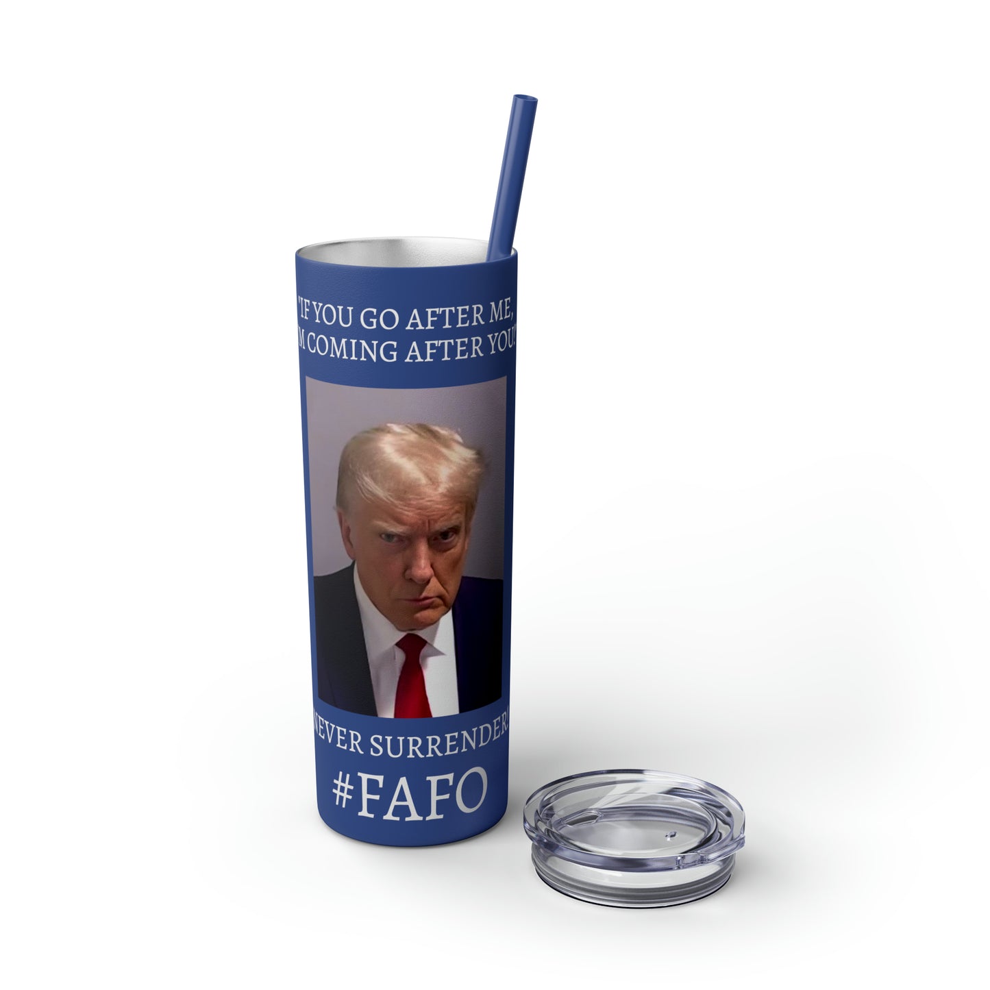 FAFO Trump Mug Shot Never Surrender Skinny Tumbler with Straw, 20oz