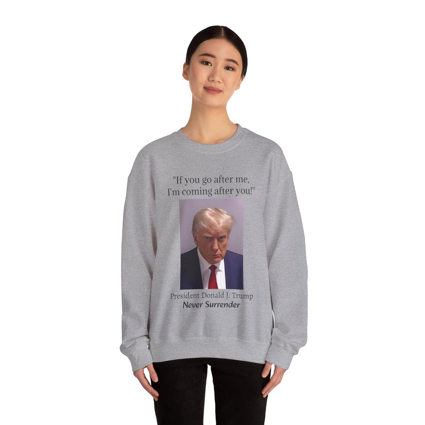 Never Surrender Trump Sweatshirt