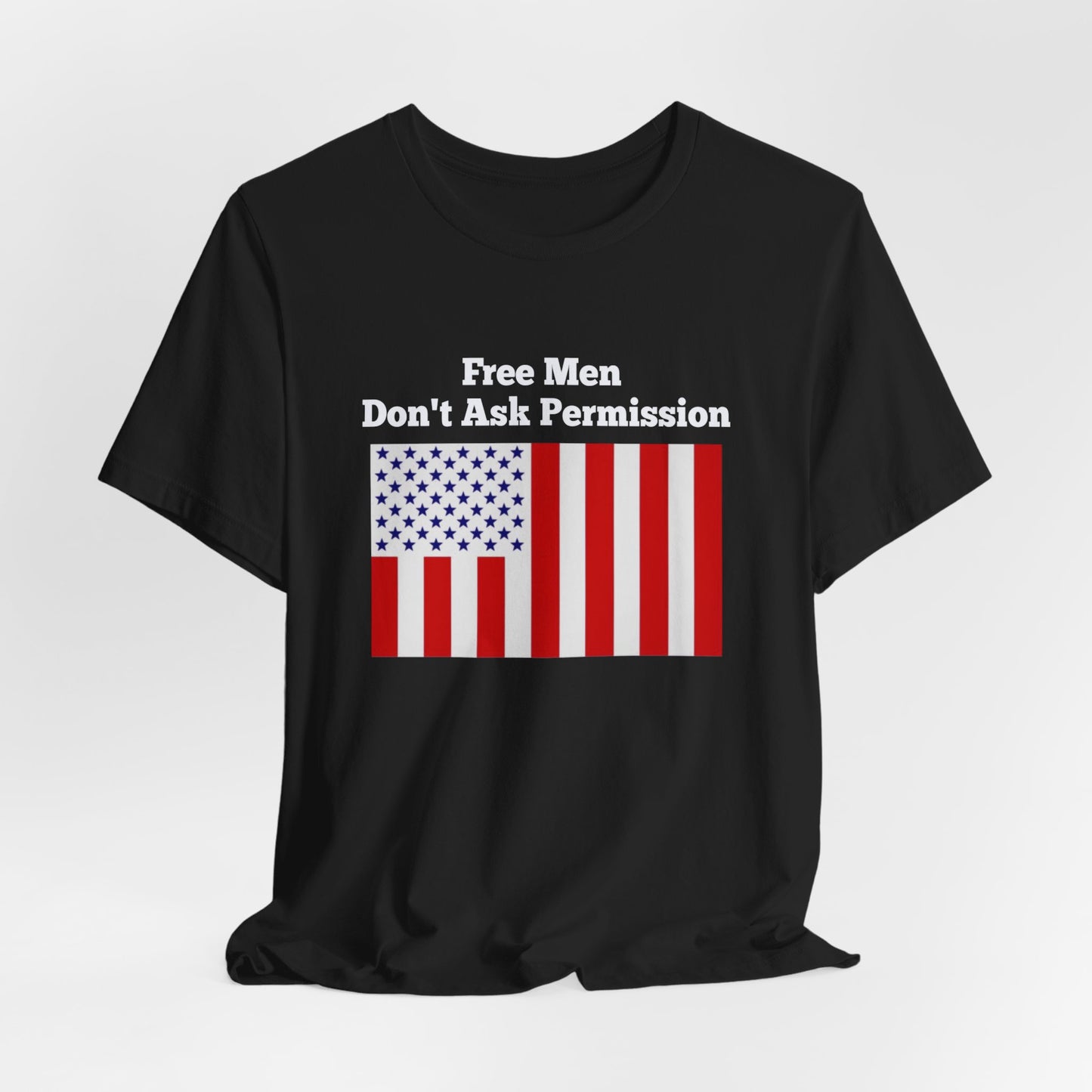 Free Men Don't Ask Permission Tee - Bella