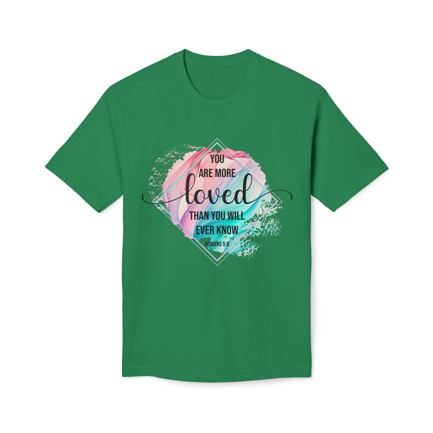 You Are More Loved Unisex