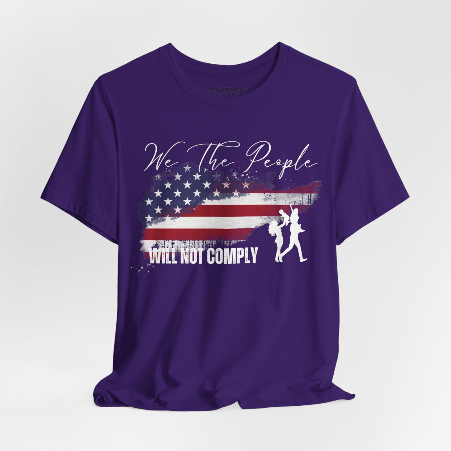 We The People Will Not Comply - (Bella)