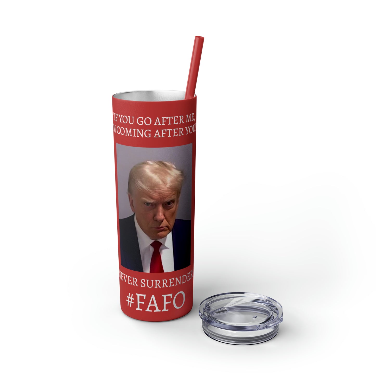 FAFO Trump Mug Shot Never Surrender Skinny Tumbler with Straw, 20oz