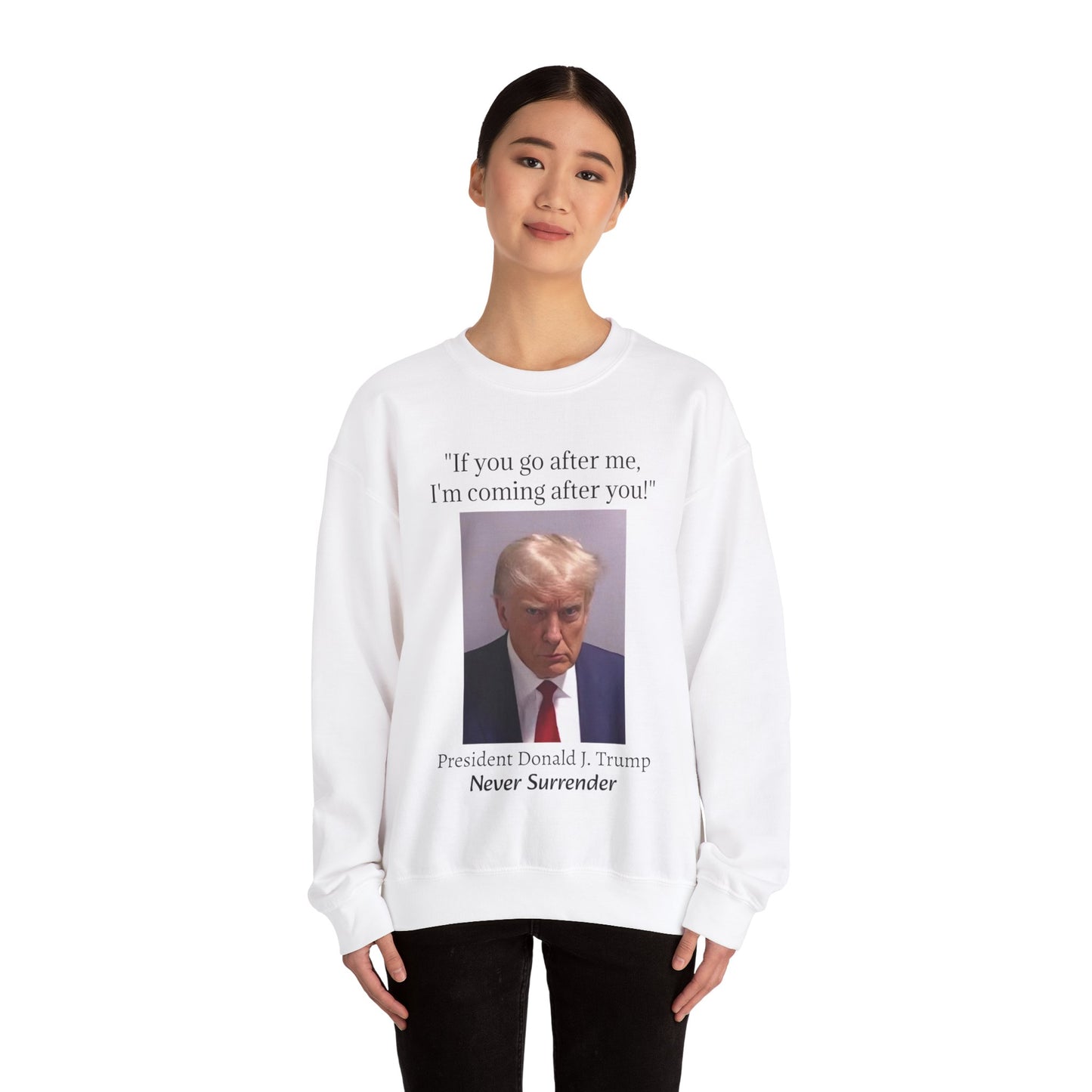 Never Surrender Trump Sweatshirt