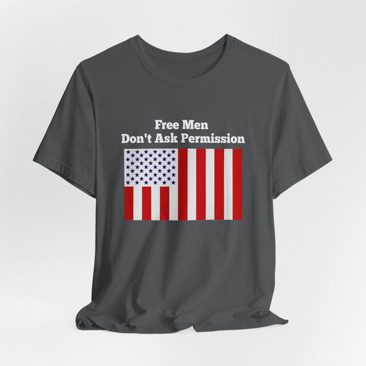 Free Men Don't Ask Permission Tee - Bella