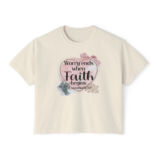 Worry Ends Faith Begins Women's Boxy Tee