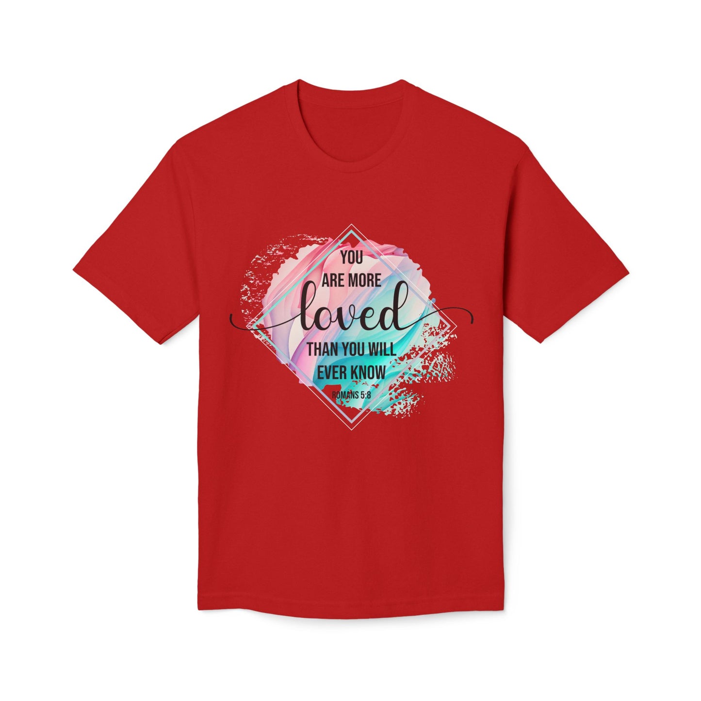 You Are More Loved Unisex