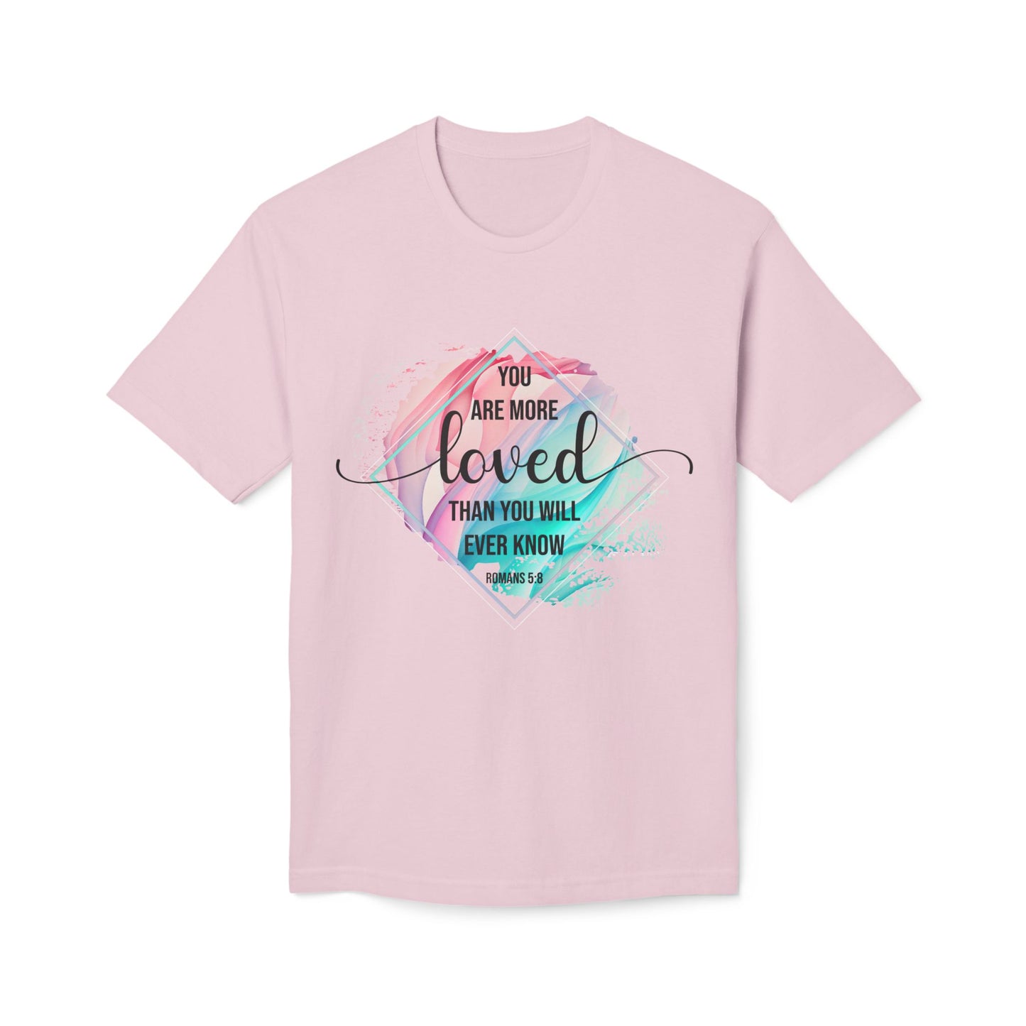 You Are More Loved Unisex