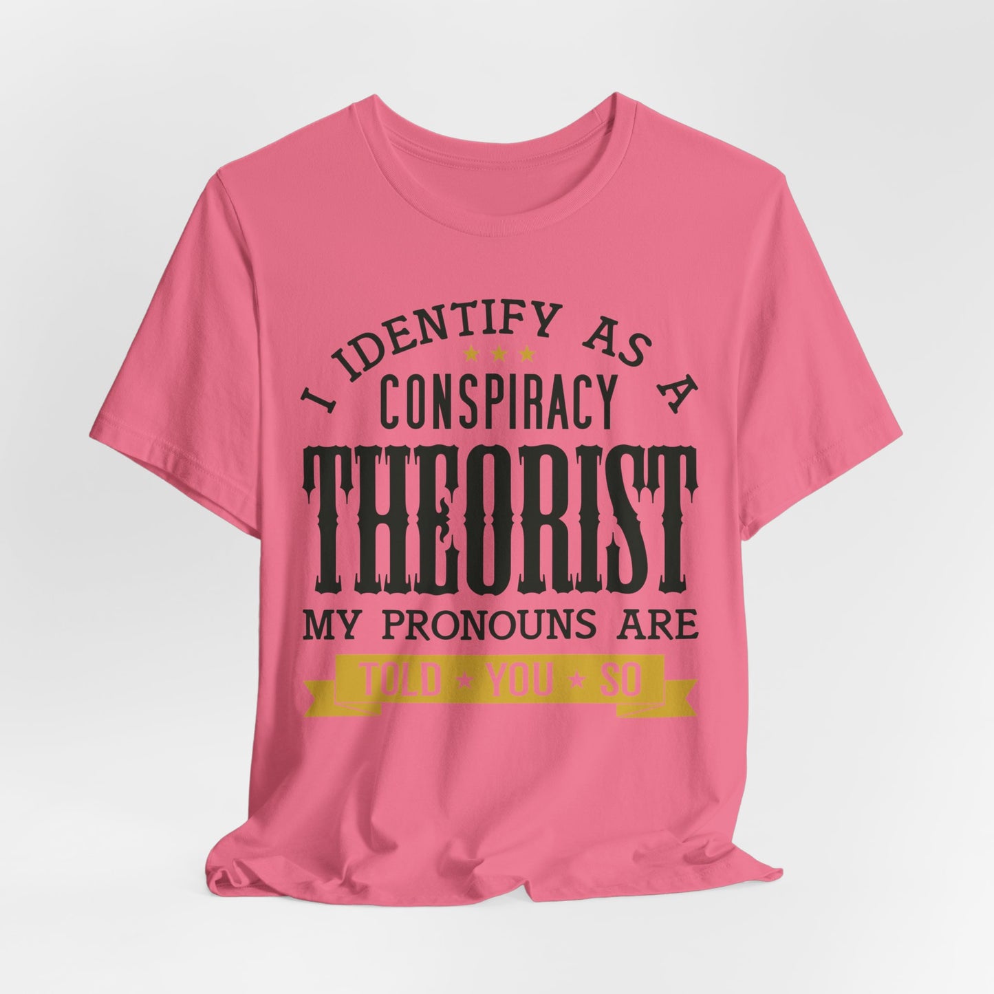 I Identify As A Conspiracy Theorist - Bella