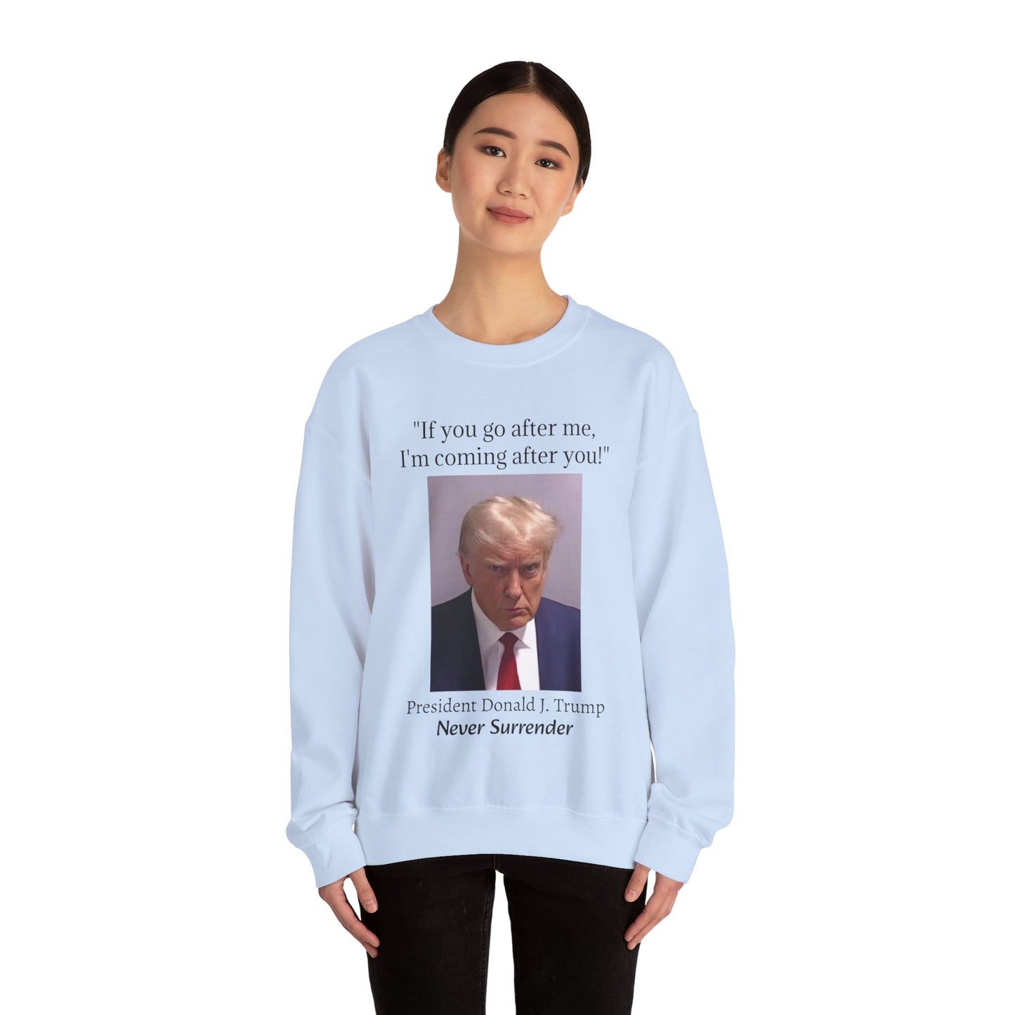 Never Surrender Trump Sweatshirt