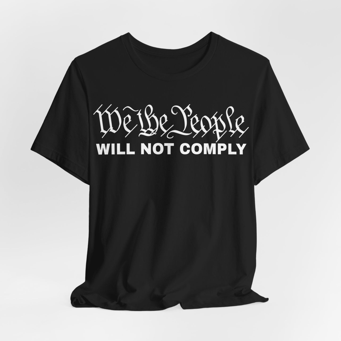 We The People Will Not Comply - Bella