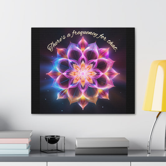 "There's A Frequency For That" Canvas Gallery Wraps