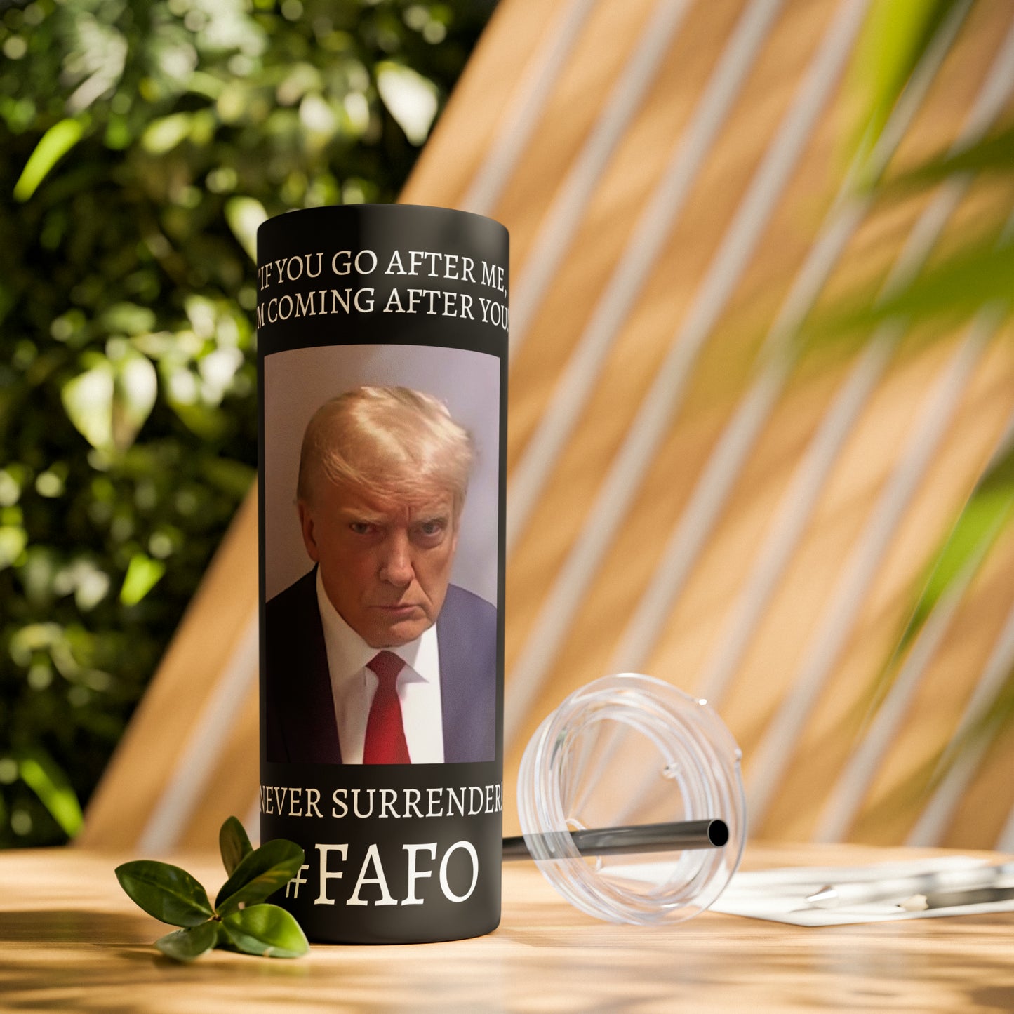 FAFO Trump Mug Shot Never Surrender Skinny Tumbler with Straw, 20oz