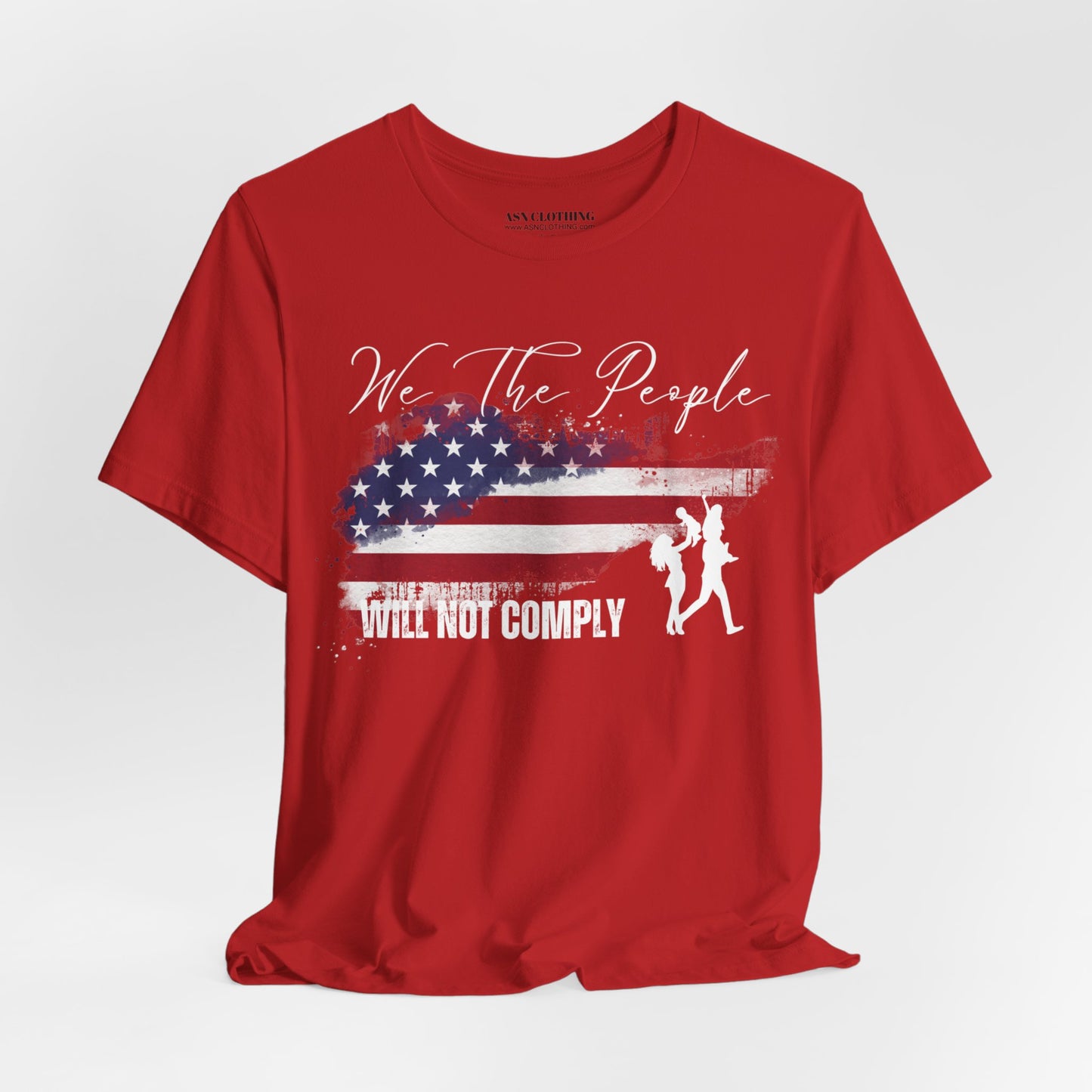 We The People Will Not Comply - (Bella)