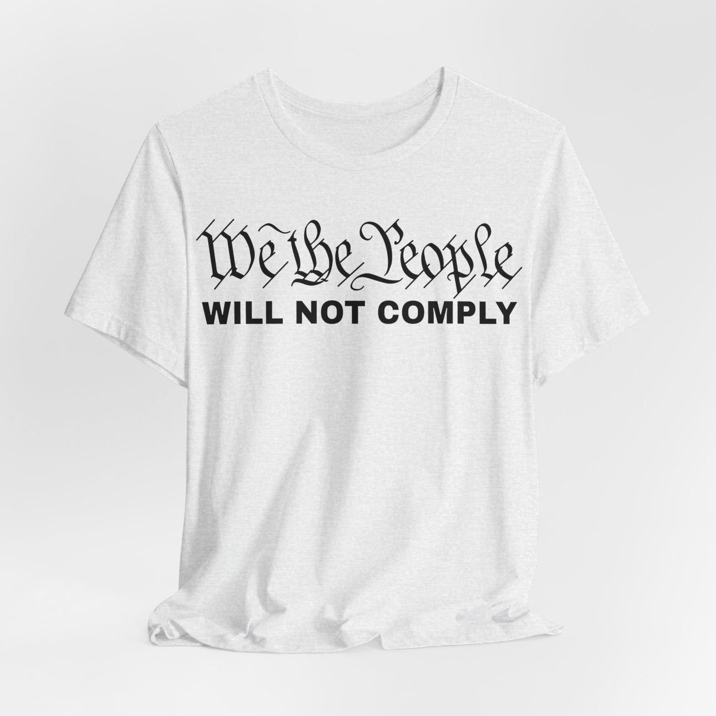 We The People Will Not Comply - Bella