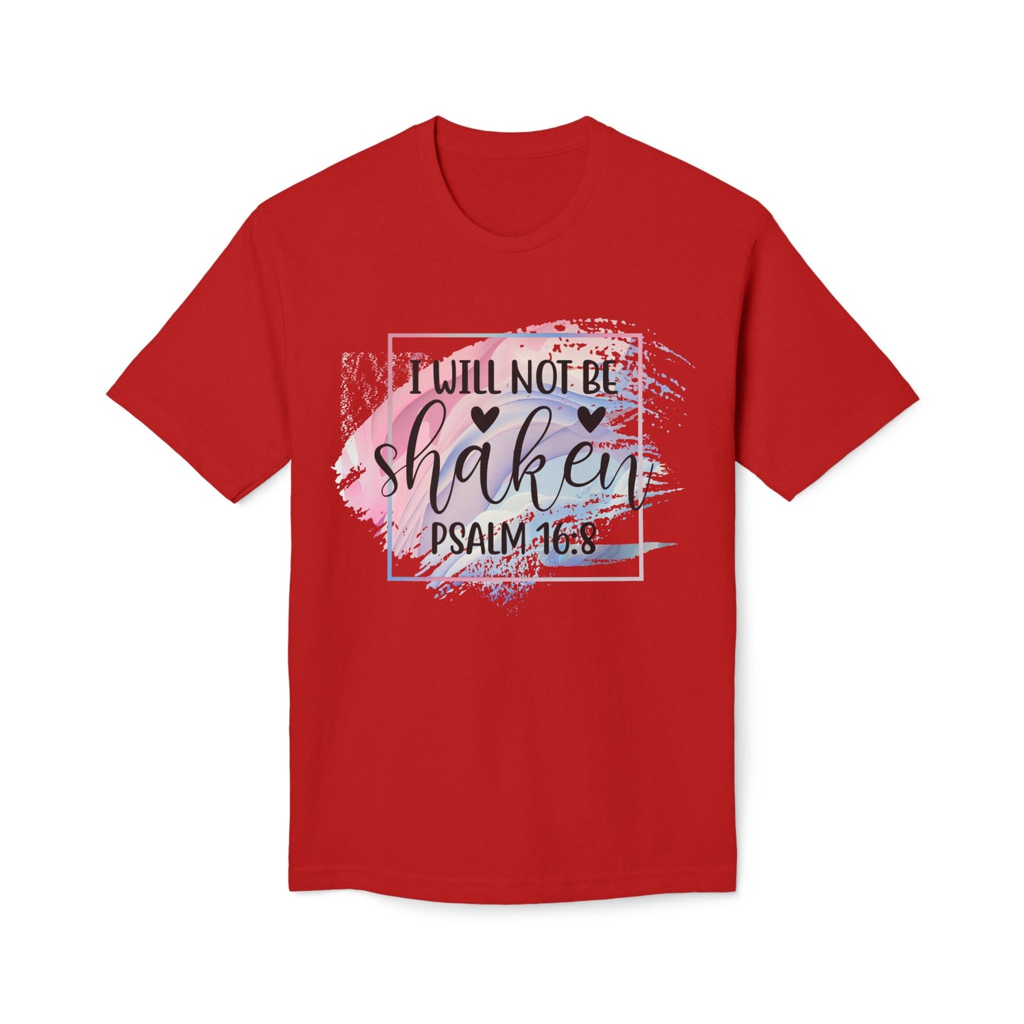 I Will Not Be Shaken Unisex
