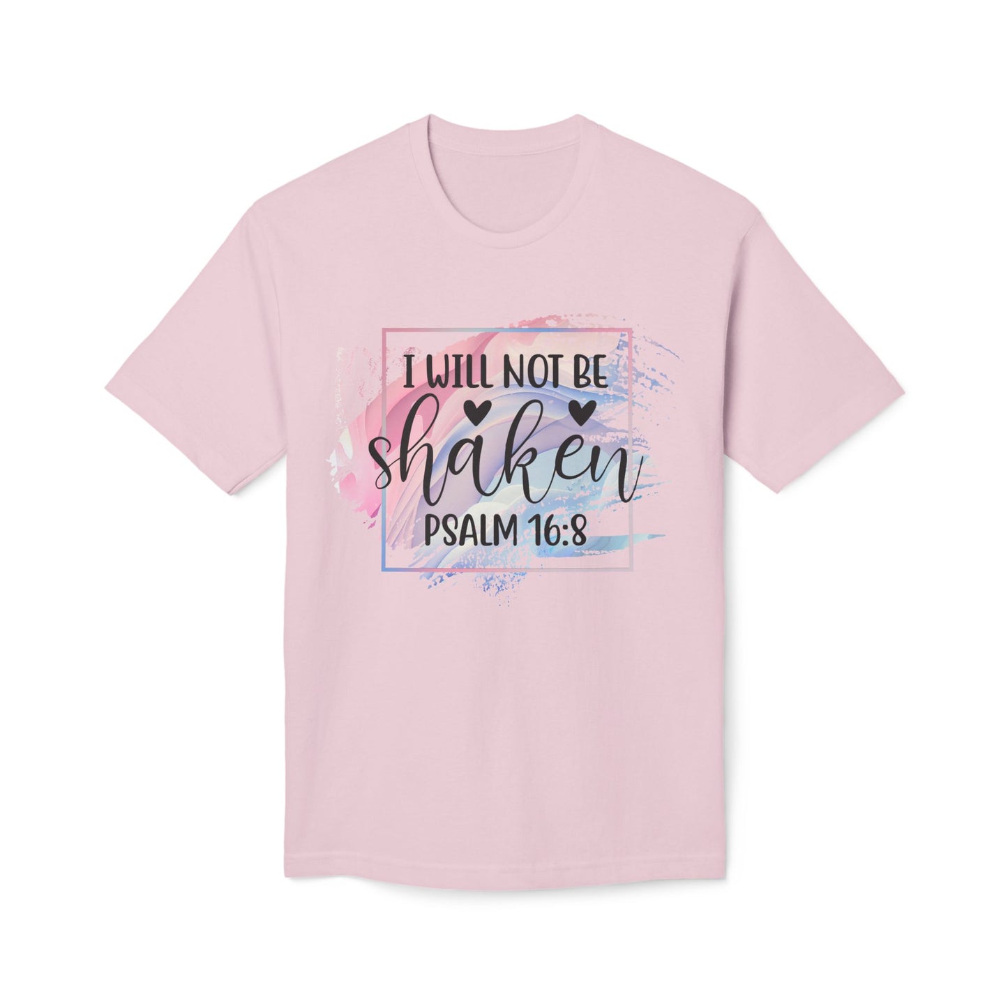 I Will Not Be Shaken Unisex