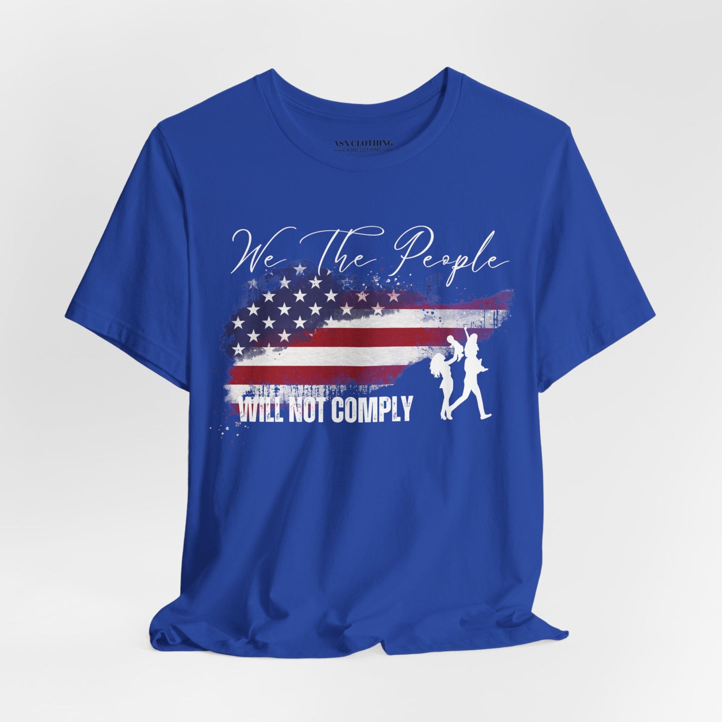 We The People Will Not Comply - (Bella)