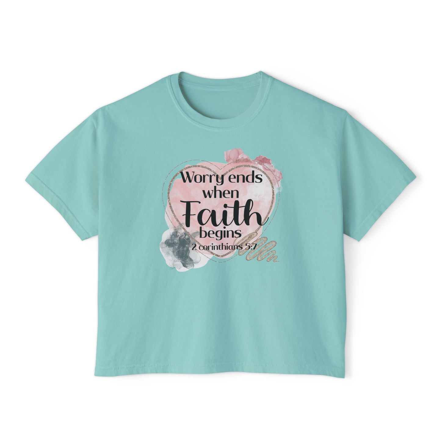 Worry Ends Faith Begins Women's Boxy Tee