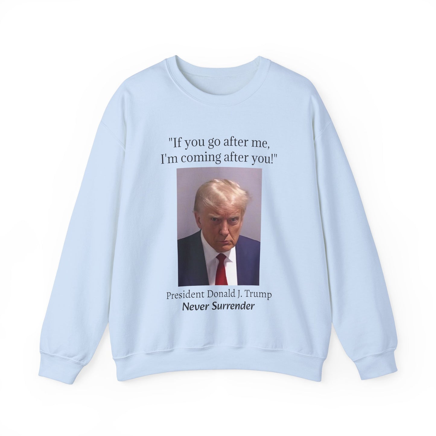 Never Surrender Trump Sweatshirt